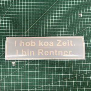 I hob koa Zeit. I bin Rentner. Aufkleber